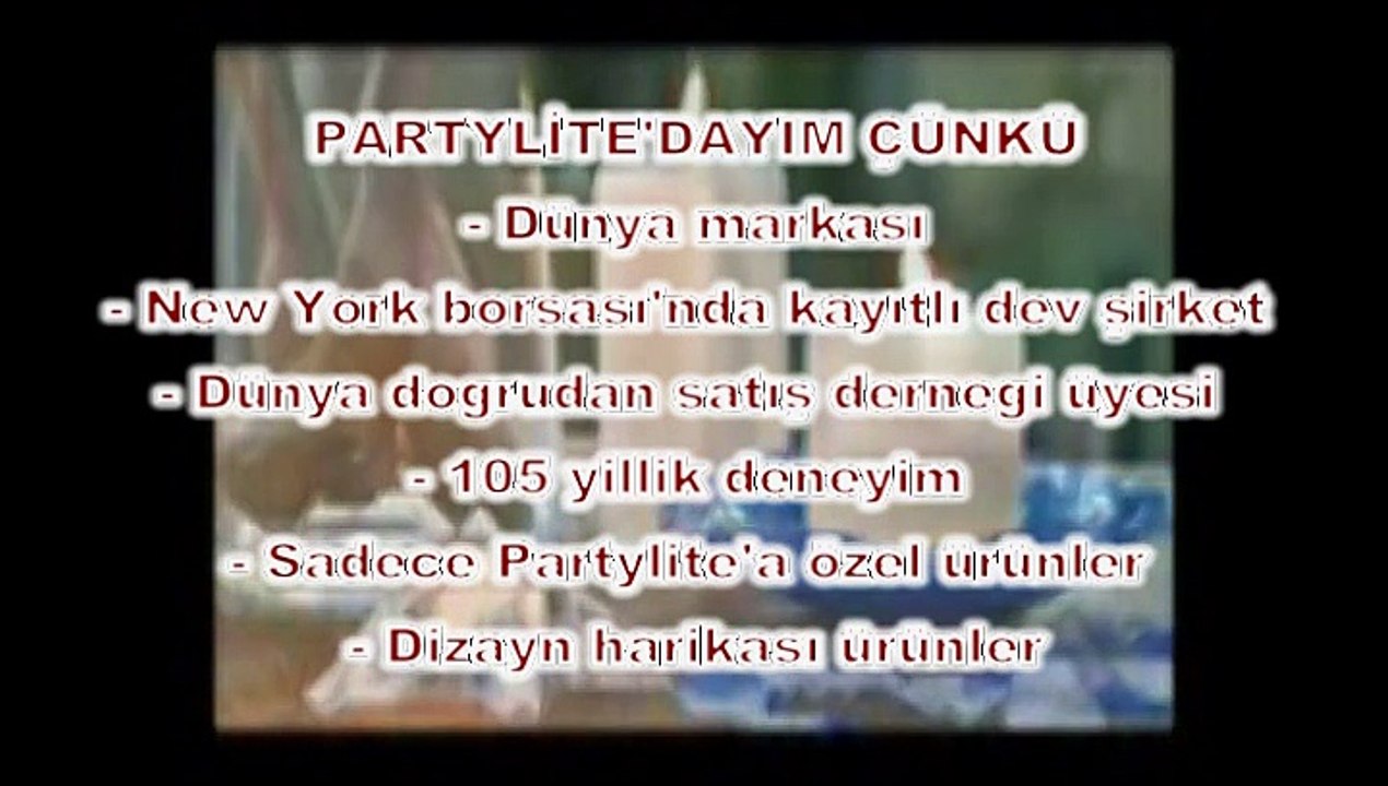 BEN NEDEN  PARTYLİTE DAYIM