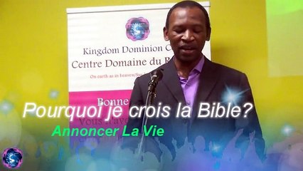 Pourquoi je crois la Bible? - Partie 1