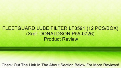 FLEETGUARD LUBE FILTER LF3591 (12 PCS/BOX) (Xref: DONALDSON P55-0726) Review
