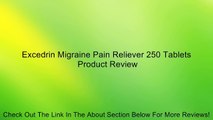 Excedrin Migraine Pain Reliever 250 Tablets Review