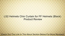 LS2 Helmets Chin Curtain for FF Helmets (Black) Review