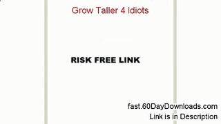 Grow Taller 4 Idiots Review (Newst 2014 product Review)