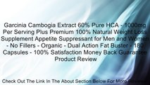 Garcinia Cambogia Extract 60% Pure HCA - 1000mg Per Serving Plus Premium 100% Natural Weight Loss Supplement Appetite Suppressant for Men and Women - No Fillers - Organic - Dual Action Fat Buster - 180 Capsules - 100% Satisfaction Money Back Guarantee