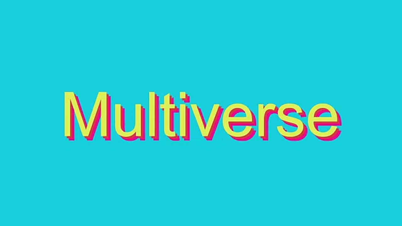 How to Pronounce Multiverse