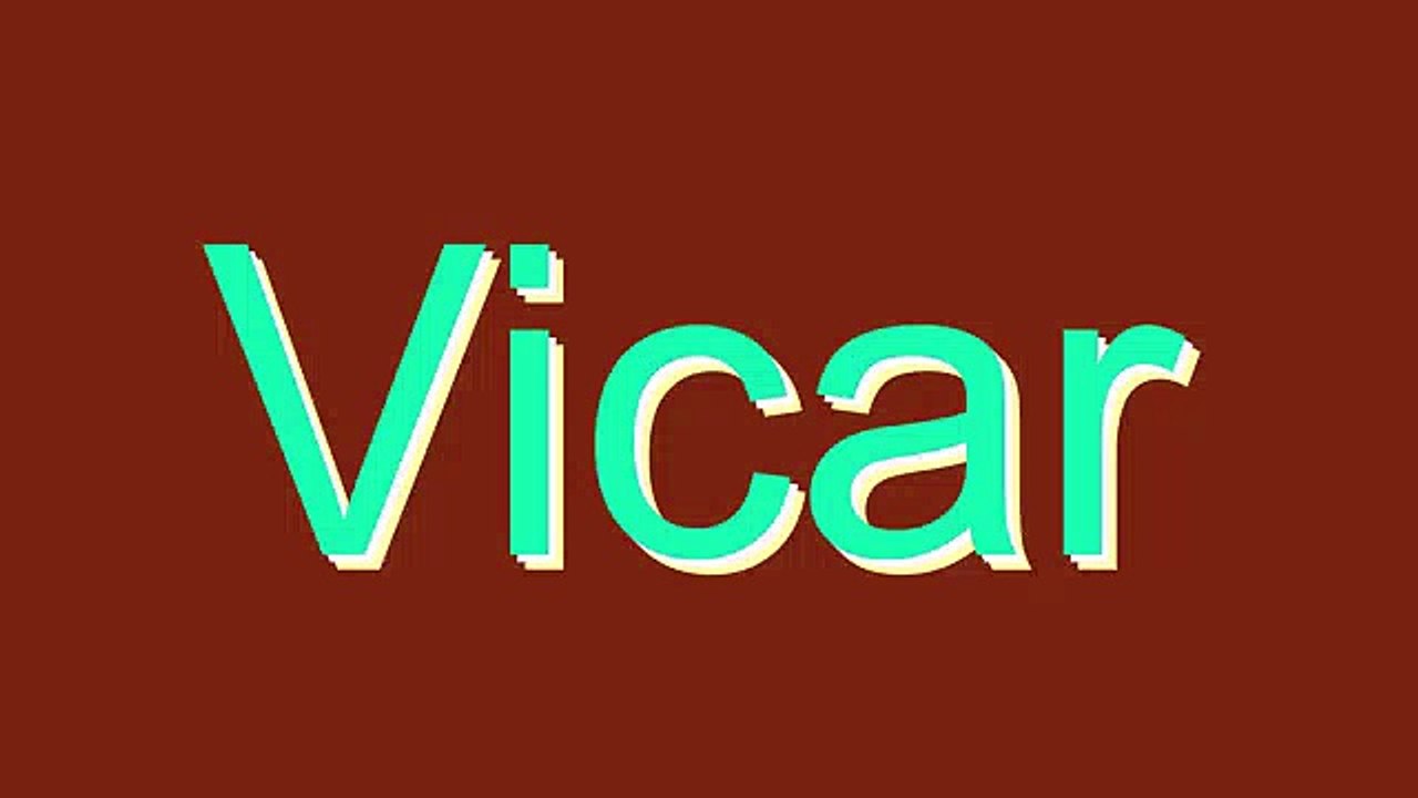 How to Pronounce Vicar