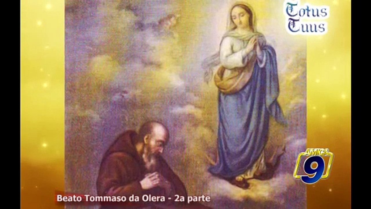 TOTUS TUUS | Beato Tommaso da Olera (2a parte)