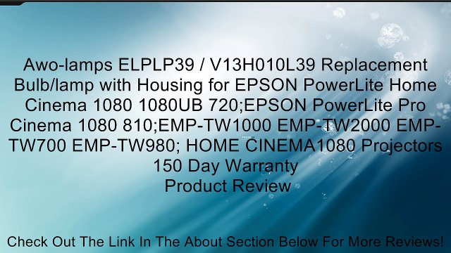 Awo-lamps ELPLP39 / V13H010L39 Replacement Bulb/lamp with Housing for EPSON PowerLite Home Cinema 1080 1080UB 720;EPSON PowerLite Pro Cinema 1080 810;EMP-TW1000 EMP-TW2000 EMP-TW700 EMP-TW980; HOME CINEMA1080 Projectors 150 Day Warranty