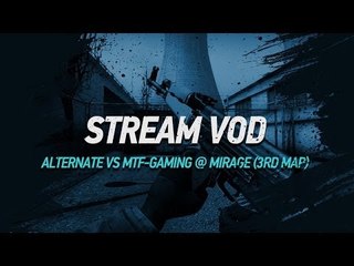 ALTERNATE vs MTF-gaming on mirage (3rd map) @ EMS KATOWICE GERMAN QUALIFICATION by ceh9