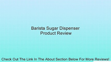 Barista Sugar Dispenser Review