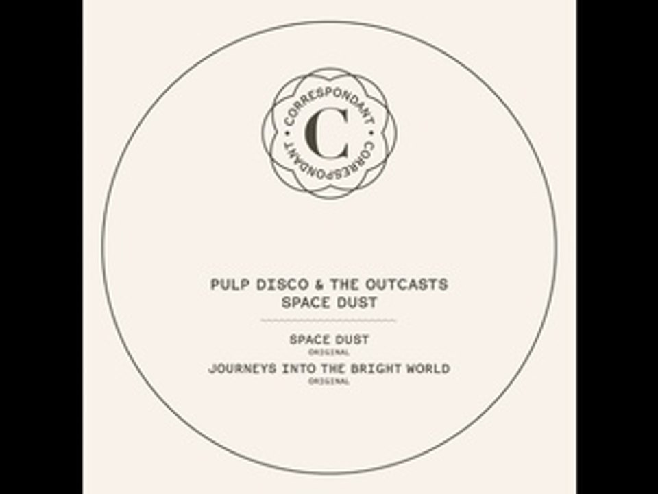 PULP DISCO AND THE OUTCASTS - Journeys Into The Bright World - CORRESPONDANT #07