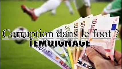 Y a-t-il de la corruption dans le foot ? Témoignage d'un anonyme !