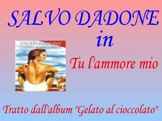 Salvo Dadone - Tu l'ammore mio by IvanRubacuori88