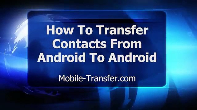 How To Transfer Contacts From Android To Android