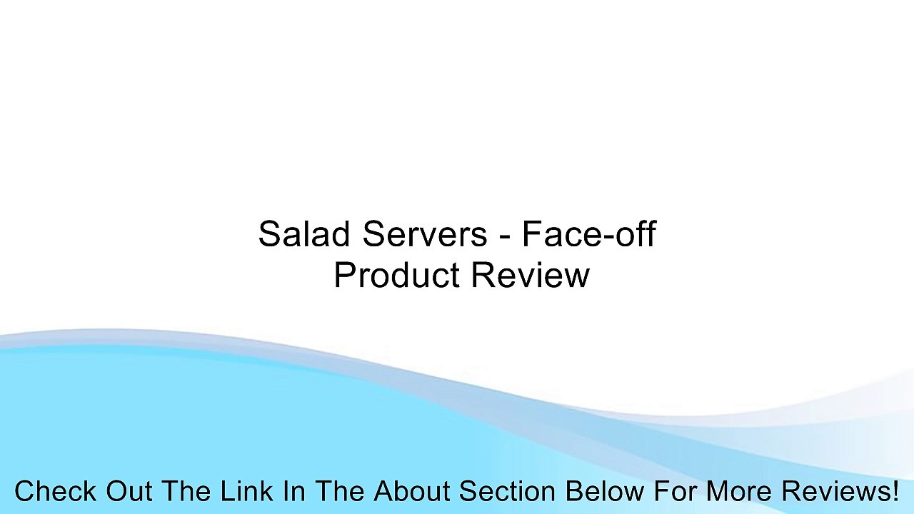 Salad Servers - Face-off Review