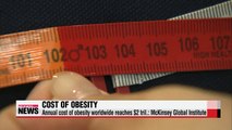 Global cost of obesity reaches $2 tril. annually McKinsey Global Institute