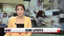 Korean banks to lay off staff through early next year