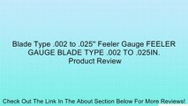 Blade Type .002 to .025'' Feeler Gauge FEELER GAUGE BLADE TYPE .002 TO .025IN. Review
