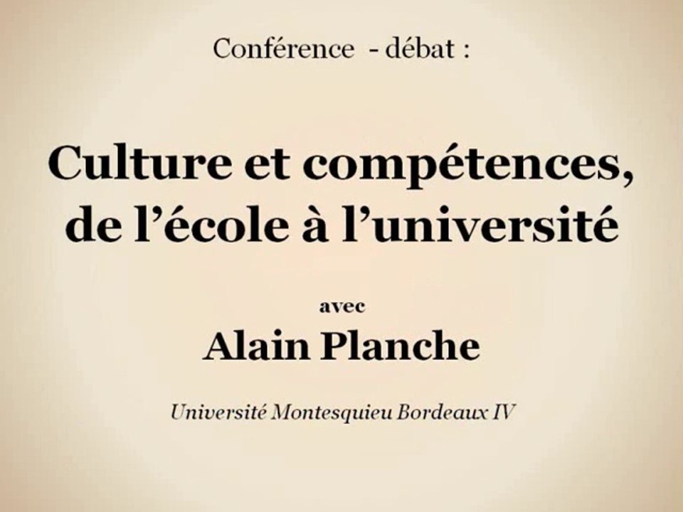 Conférence - débat : Culture et compétences de l’École à l'Université (vidéo 1/3)