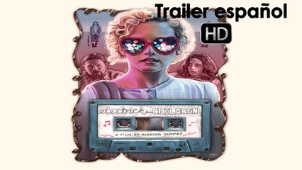 Electrick children - Trailer español (HD)
