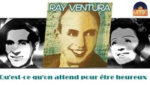 Ray Ventura - Qu'est-ce qu'on attend pour être heureux (HD) Officiel Seniors Musik