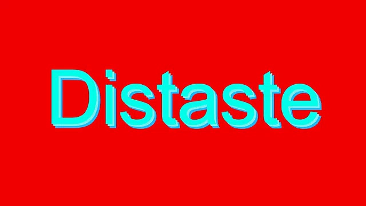 How to Pronounce Distaste