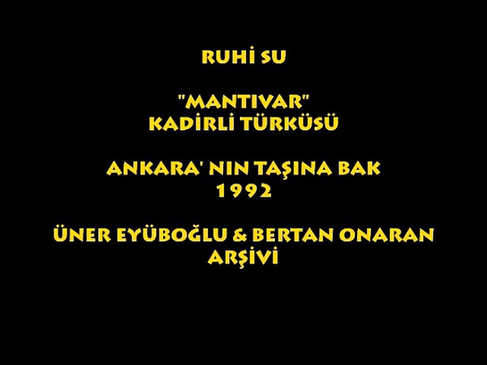 RUHİ SU: MANTIVAR/ KADİRLİ TÜRKÜSÜ...