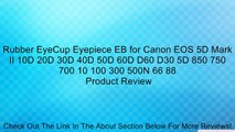 Rubber EyeCup Eyepiece EB for Canon EOS 5D Mark II 10D 20D 30D 40D 50D 60D D60 D30 5D 850 750 700 10 100 300 500N 66 88 Review