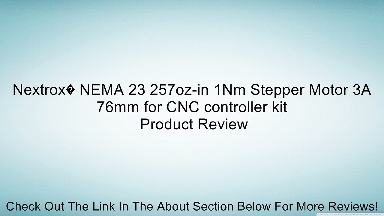 Nextrox� NEMA 23 257oz-in 1Nm Stepper Motor 3A 76mm for CNC controller kit Review