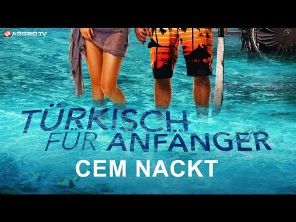 TÜRKISCH FÜR ANFÄNGER - TEASER 1 - CEM NACKT (OFFICIAL HD VERSION AGGRO TV)