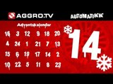 AUTOMATIKK - AGGRO.TV ADVENTSKALENDER - TÜRCHEN 14 (OFFICIAL HD VERSION AGGROTV)