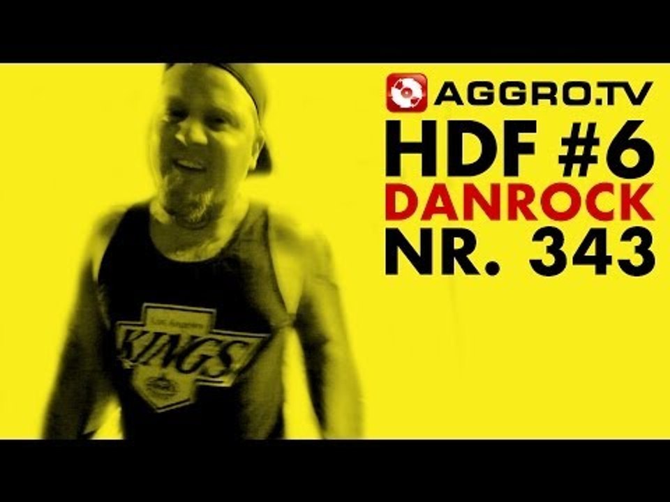 HDF - DANROCK HALT DIE FRESSE 06 NR 343 (OFFICIAL HD VERSION AGGROTV)