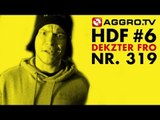 HDF - DEKZTER FRO HALT DIE FRESSE 06 NR 319 - RAP SPARRING SPEZIAL (OFFICIAL HD VERSION AGGROTV)