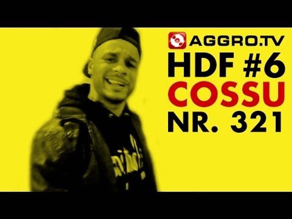 HDF - COSSU HALT DIE FRESSE 06 NR 321 (OFFICIAL HD VERSION AGGROTV)