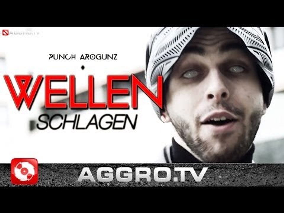 PUNCH AROGUNZ - WELLEN SCHLAGEN (OFFICIAL HD VERSION AGGROTV)