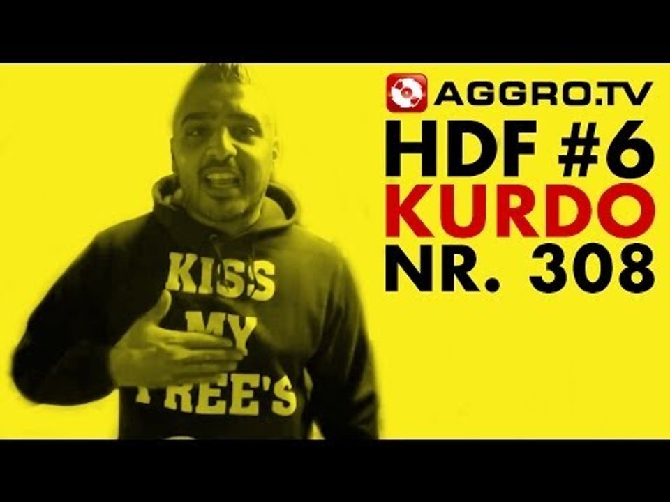 HDF - KURDO HALT DIE FRESSE 06 NR 308 (OFFICIAL HD VERSION AGGROTV)