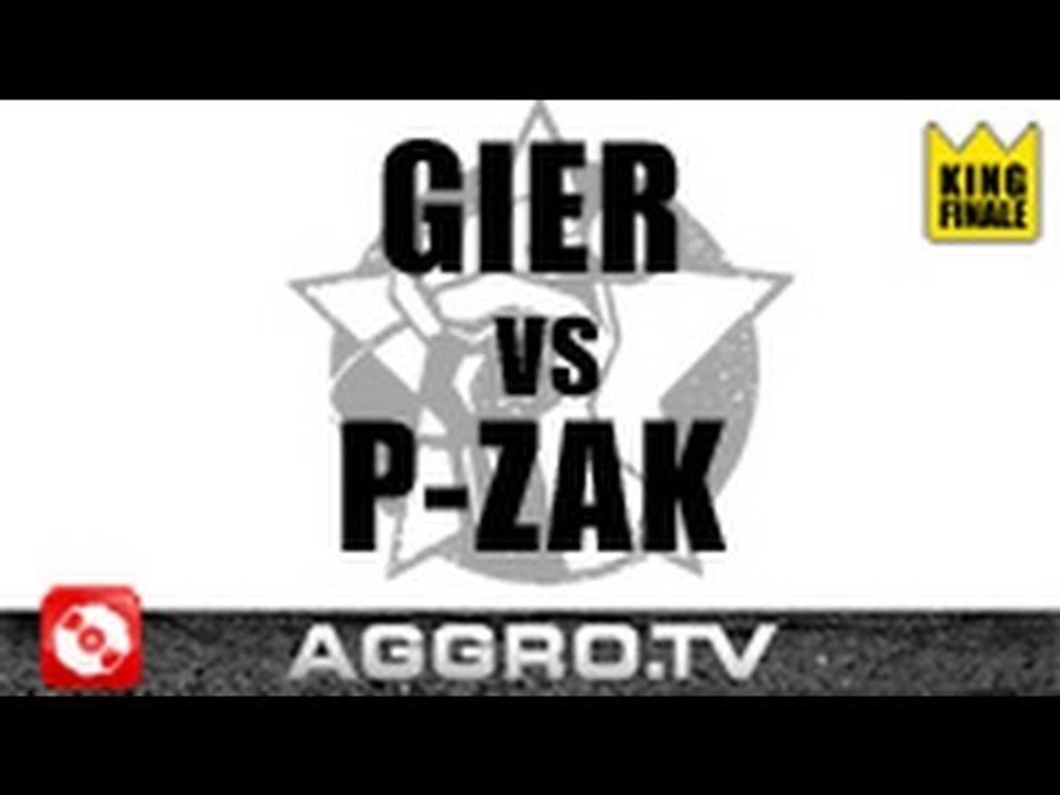 AGGRO.TV RAP AM MITTWOCH - GIER VS P-ZAK - KING FINALE VOM 19.12.2012 (OFFICIAL HD VERSION AGGRO TV)