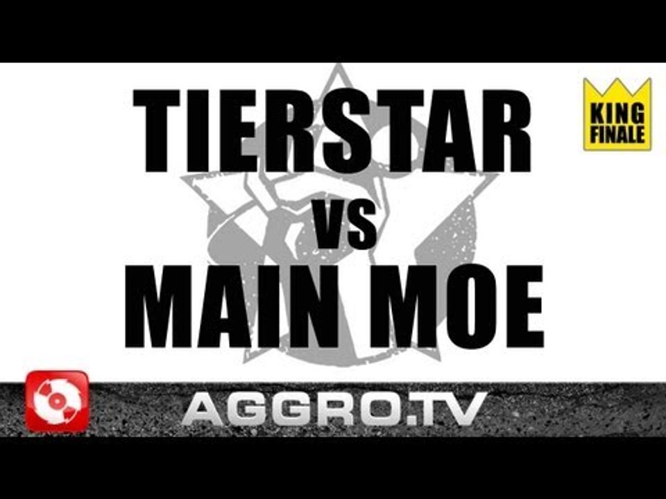 RAP AM MITTWOCH - TIERSTAR VS MAIN MOE - KING FINALE VOM 18.04.2012 (OFFICIAL HD VERSION AGGRO TV)