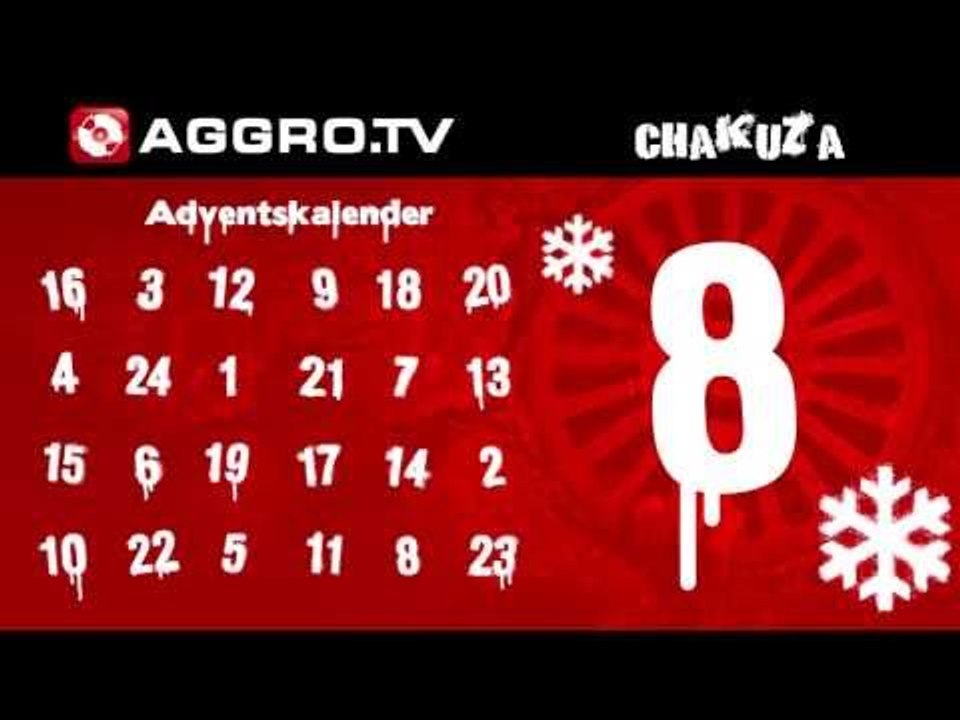 CHAKUZA - AGGRO.TV ADVENTSKALENDER - TÜRCHEN 08 (OFFICIAL HD VERSION AGGROTV)