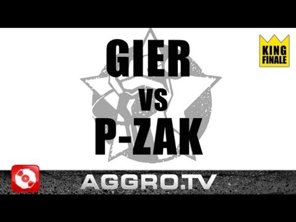 RAP AM MITTWOCH - P-ZAK VS GIER - KING FINALE VS 07.09.2011 (OFFICIAL HD VERSION AGGRO TV)