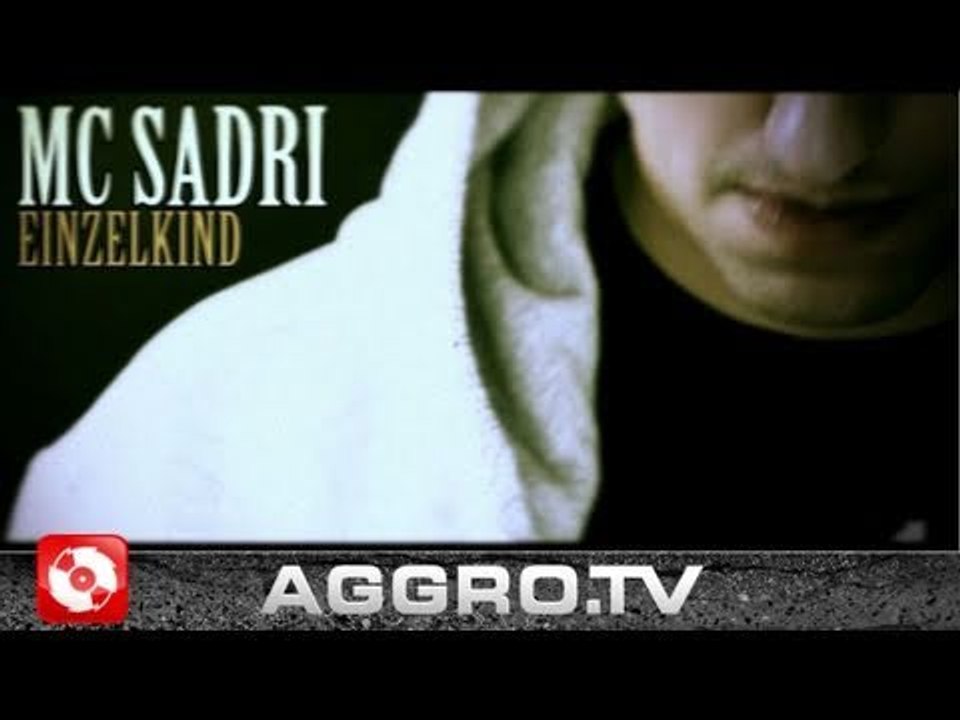 MC SADRI - EINZELKIND (OFFICIAL HD VERSION AGGROTV)