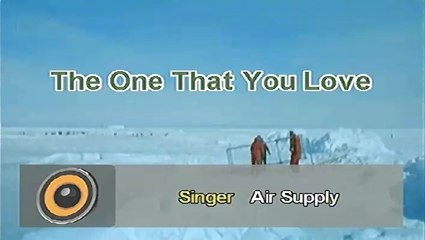 The One That You Love - Air Supply