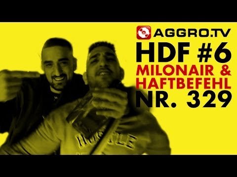 HDF - MILONAIR & HAFTBEFEHL HALT DIE FRESSE 06 NR 329 (OFFICIAL HD VERSION AGGROTV)