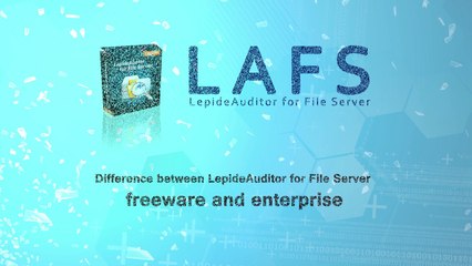 LepideAuditor for file server- Freeware Edition vs Enterprise Edition