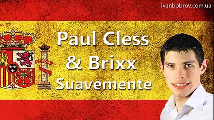 Paul Cless & Brixx - Suavemente. Учим испанский через музыку. Иван Бобров