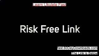 Learn Ukulele Fast Free of Risk Download 2014 - try this with no risk