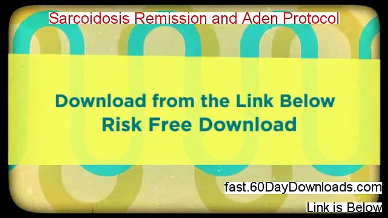 Sarcoidosis Remission and Aden Protocol Download PDF Free of Risk - customer review video