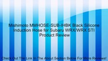Mishimoto MMHOSE-SUB-IHBK Black Silicone Induction Hose for Subaru WRX/WRX STI