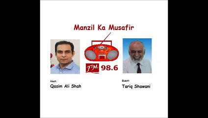 Qasim Ali Shah with Tariq Shawani on FM 98.6