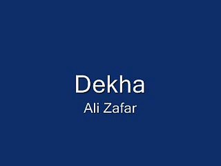 Dekha song by Ali Zafar