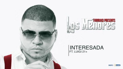 Farruko - Interesada (Audio) ft. Luigi 21+